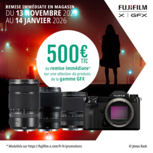 Remise immédiate en magasin FUJIFILM – 500€ TTC